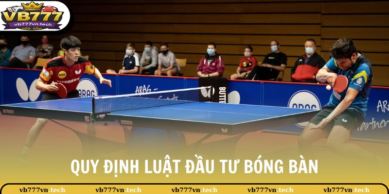 Quy định luật đầu tư bóng bàn