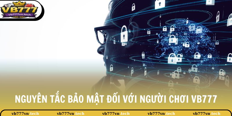 Chính Sách Bảo Mật 2 Nguyên tắc bảo mật đối với người chơi VB777