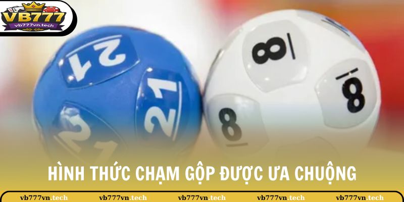 Đề Chạm Là Gì? Bật Mí Cách Bắt Đề Cầu Chạm Chuẩn Xác Nhất 3 Hình thức chạm gộp được ưa chuộng