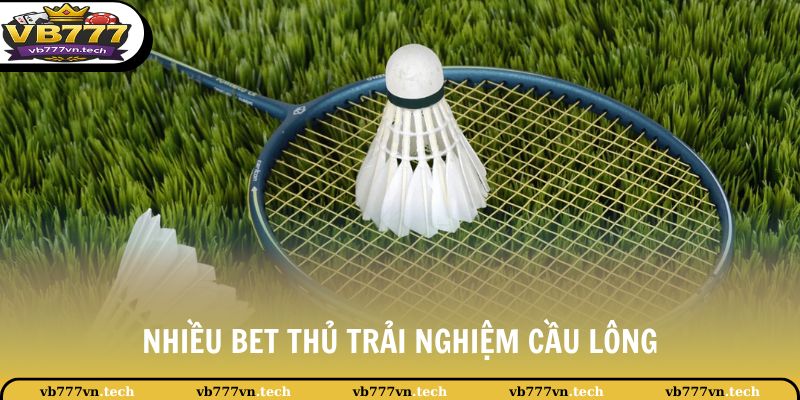 Thể Thao VB777 3 Nhiều bet thủ trải nghiệm cầu lông