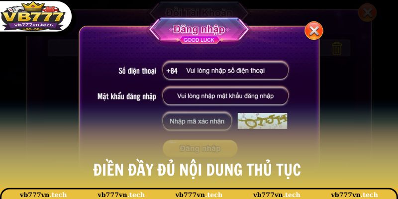 VB777 Đăng Nhập 2 Điền đầy đủ nội dung thủ tục