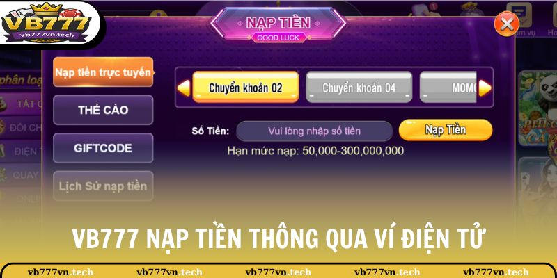 VB777 Nạp Tiền 1 VB777 nạp tiền thông qua ví điện tử