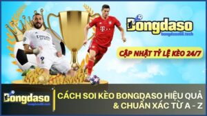 huong dan soi keo bongdaso hieu qua - Hướng dẫn sử dụng công cụ soi kèo bóng đá hiệu quả trên Bongdaso
